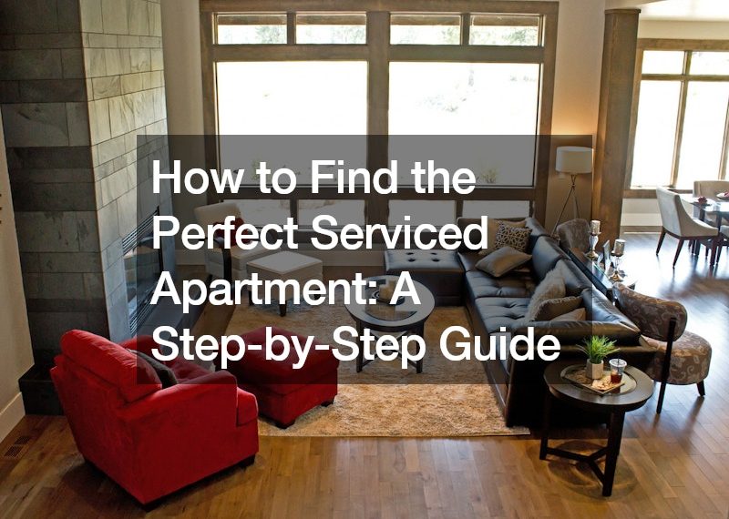 How to Find the Perfect Serviced Apartment A Step-by-Step Guide