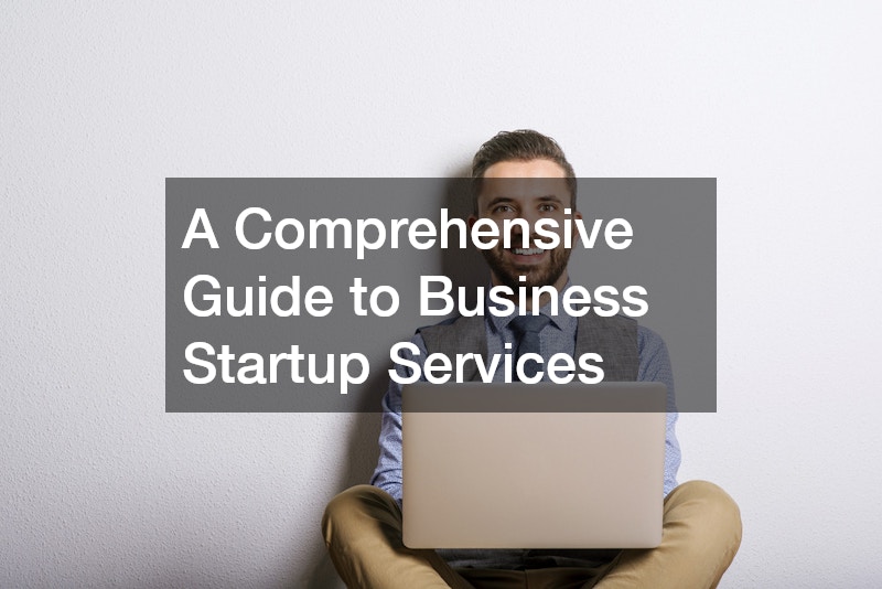 A Comprehensive Guide to Business Startup Services