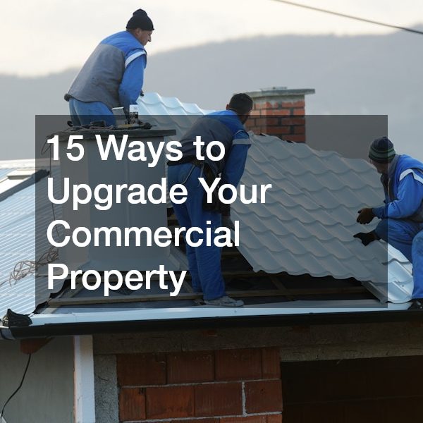 15 Ways to Upgrade Your Commercial Property