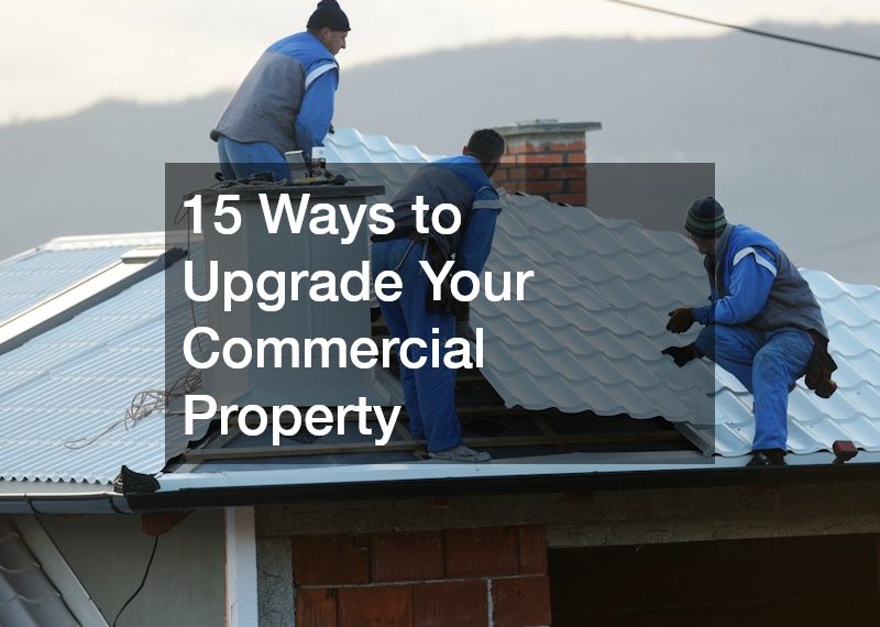 15 Ways to Upgrade Your Commercial Property