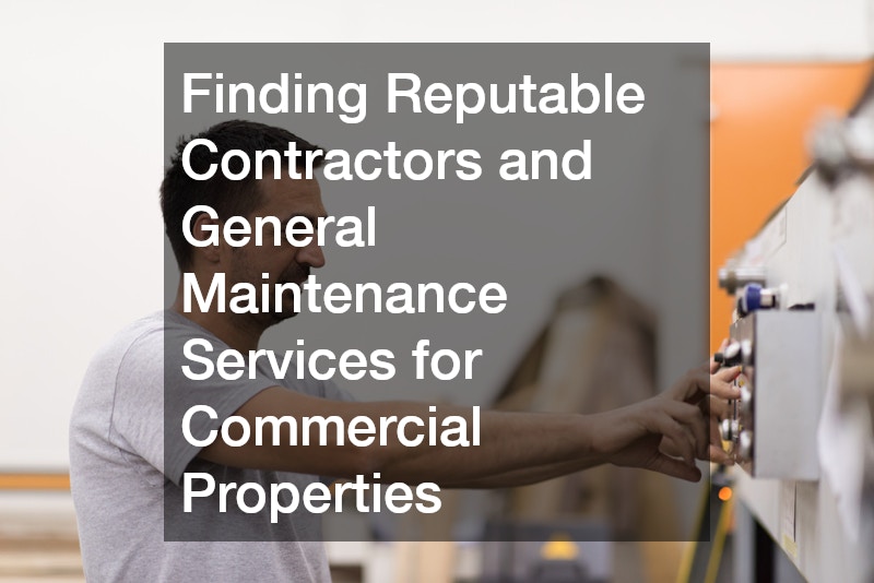 Finding Reputable Contractors and General Maintenance Services for Commercial Properties