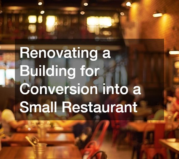 Renovating a Building for Conversion into a Small Restaurant